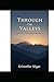 Through The Valleys: Faith When The Darkness Doesn't Lift