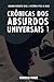 Crônicas de Absurdos Univer...