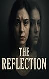 THE REFLECTION ( Psychological Thriller)