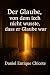 Der Glaube, von dem ich nic...