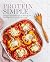 Protein Simple: 150 High-Protein Recipes to Help You Burn Fat, Build Muscle, Balance Blood Sugar, and More