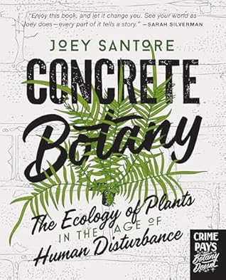 Concrete Botany: The Ecology of Plants in the Age of Human Disturbance