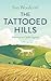 The Tattooed Hills by Jon Woolcott