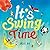 It's Swing Time by Abi Bi