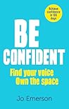 Be Confident: You...