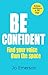Be Confident: Your 100-day guide