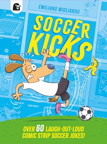 Soccer Kicks: Over 60 laugh-out-loud comic strip soccer jokes! (Paperback)