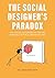 The Social Designer's Parad...