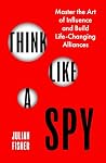 Think Like a Spy:...