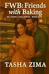 FWB - Friends with Baking: An Ashby Lake Series Book One