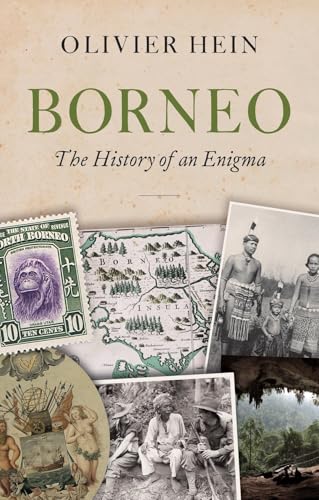 Borneo: The History of an Enigma (Hardcover)