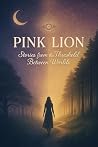 Pink Lion: Storie...