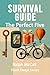 Survival Guide: The Perfect...
