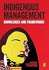 Indigenous Management: Knowledges & Frameworks
