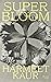Superbloom by Harmeet Kaur Superbloom by Harmeet Kaur