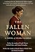 The Fallen Woman: A Novel o...