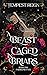 A Beast Caged in Briars (Fa...