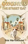 Gonzales The Street Cat: A Feline Adventure for Travellers, Cat Lovers, and Fans of True Animal Stories (The Adventures of Gonzales Book 1)