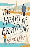 The Heart of Everything by Marc Levy The Heart of Everything by Marc Levy