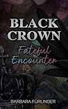 BLACK CROWN: Fateful Encounter (German Edition) BLACK CROWN: Fateful Encounter (German Edition)
