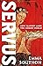 Servus by Emma Southon Servus by Emma Southon