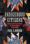 Indigenous Citizens by Paul C. Rosier