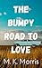 The Bumpy Road to Love