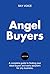 Angel Buyers: How to find y...