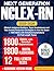 Next Generation NCLEX-RN: Clinical Judgment Builders, Topic Breakdowns and Test Anxiety Reduction Strategies to Ace the Exam + 1800 Q&As with Detailed Explanations (12 Full-Length Tests)