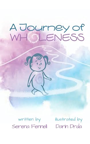 A Journey of Wholeness (Kindle Edition)