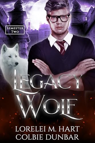 Legacy Wolf: Semester Two (Kindle Edition)