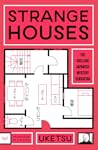 Strange Houses