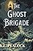 The Ghost Brigade