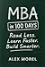 MBA in 100 Days: Read Less,...