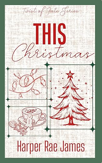 This Christmas: A Christmas Novella About Rekindling Love (Twist of Fate Book 4)