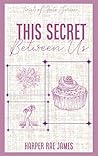 This Secret Betwe...
