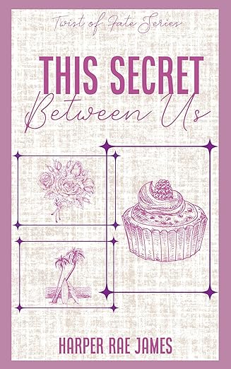 This Secret Between Us (Twist of Fate, #3)