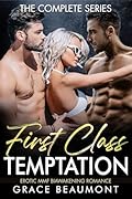 First Class Temptation: The Complete Series: Bi-awakening MMF Erotic Romance