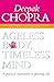 Ageless Body, Timeless Mind: A Practical Alternative to Growing Old