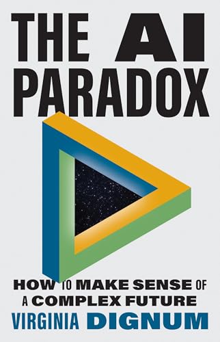 The AI Paradox: How to Make Sense of a Complex Future (Kindle Edition)