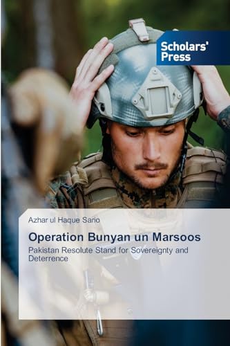 Operation Bunyan un Marsoos: Pakistan Resolute Stand for Sovereignty and Deterrence (Paperback)