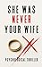 She Was Never Your Wife by D/T/N