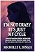 I’m Not Crazy, It’s Just My Cycle by Michelle L. Dingus
