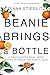 Beanie Brings a Bottle: A F...