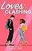 Loves Clashing by Lorraine A. Wheat