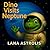 Dino Visits Neptune (Dino E...