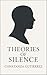 THEORIES OF SILENCE by Constanza Gutiérrez