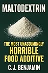Maltodextrin: The Most Unassumingly Horrible Food Additive