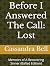 Before I Answered The Call:...