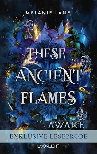 These Ancient Flames 1: Kostenlose XL-Leseprobe zu "Awake" (E-Book): Epische BookTok-Romantasy mit Drachen und einem Morally Gray Hero – Luxusausgabe mit ... in der 1. Auflage (German Edition)